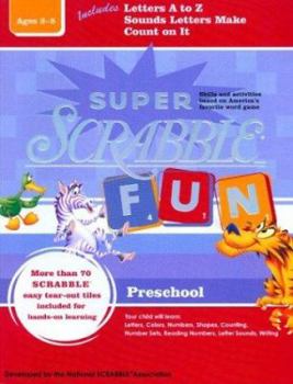 Paperback Super Scrabble Fun Preschool: Letters A to Z, Sounds Letters Make, Count on It Book
