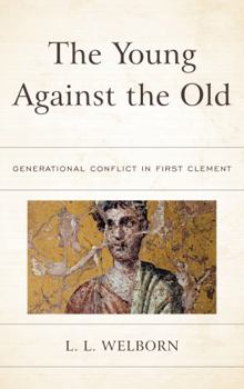 Hardcover The Young Against the Old: Generational Conflict in First Clement Book