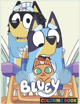 Blûèý Coloring Book: Premium Illustration Pages to Color with One Sided Coloring Pages about Characters and Iconic Scenes for Kids Ages 2-4 & Toddlers