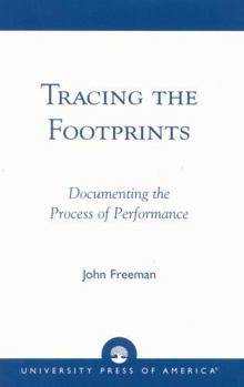 Paperback Tracing the Footprints: Documenting the Process of Performance Book