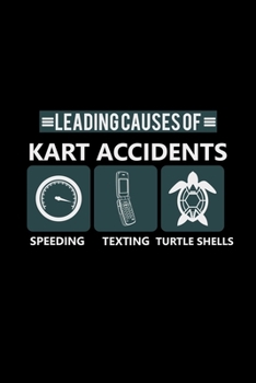 Paperback Leading causes of kart accidents: 6x9 KART RACING - lined - ruled paper - notebook - notes Book