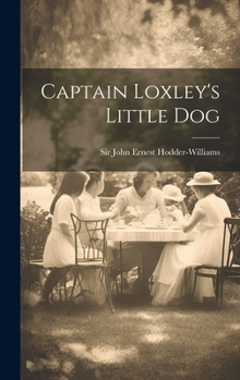 Hardcover Captain Loxley's Little Dog Book