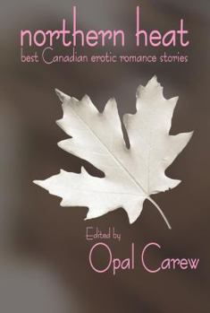 Paperback Northern Heat: Best Canadian Erotic Romance Stories Book