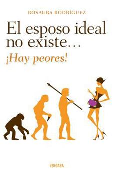 Paperback El esposo ideal no existe. Hay peores! (Spanish Edition) [Spanish] Book