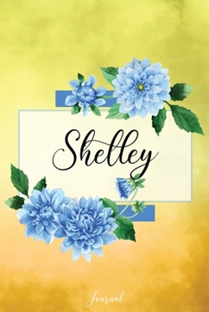 Shelley Journal: Blue Dahlia Flowers Personalized Name Journal/Notebook/Diary - Lined 6 x 9-inch size with 120 pages
