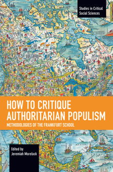 Paperback How to Critique Authoritarian Populism: Methodologies of the Frankfurt School Book