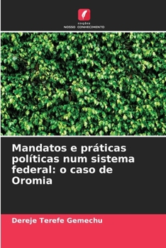 Paperback Mandatos e práticas políticas num sistema federal: o caso de Oromia [Portuguese] Book