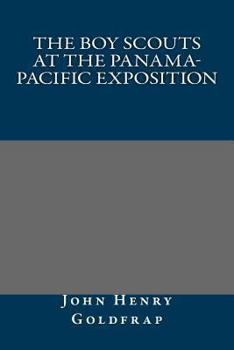 The Boy Scouts at the Panama-Pacific Exposition - Book #10 of the Boy Scouts