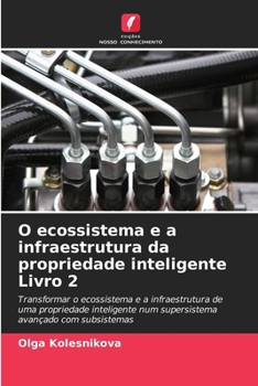 O ecossistema e a infraestrutura da propriedade inteligente Livro 2 (Portuguese Edition)