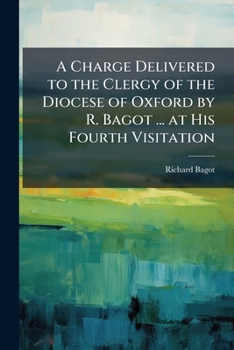 A Charge Delivered to the Clergy of the Diocese of Oxford; Volume Talbot Collection of British Pamphlets