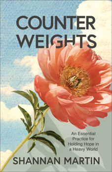Paperback Counterweights: An Essential Practice for Holding Hope in a Heavy World Book