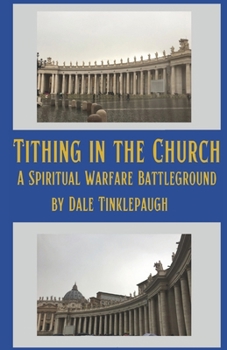 Paperback Tithing in the Church: A Spiritual Warfare Battleground Book