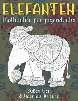 Malb?cher f?r Jugendliche - Billiger als 10 Euro - S??es Tier - Elefanten