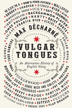 Hardcover Vulgar Tongues: An Alternative History of English Slang Book