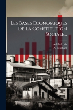 Paperback Les Bases Ã&#137;conomiques De La Constitution Sociale... [French] Book