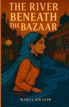 Paperback The River Beneath the Bazaar Book