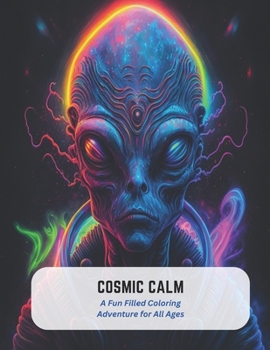 Paperback Cosmic Calm: A Fun Filled Coloring Adventure for All Ages Book