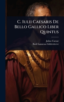 Hardcover C. Iulii Caesaris De Bello Gallico Liber Quintus [Latin] Book
