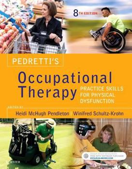 Hardcover Pedretti's Occupational Therapy: Practice Skills for Physical Dysfunction Book
