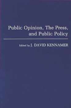 Paperback Public Opinion, the Press, and Public Policy Book