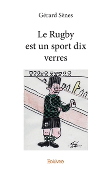 Paperback Le Rugby est un sport dix verres [French] Book