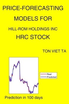 Paperback Price-Forecasting Models for Hill-Rom Holdings Inc HRC Stock Book