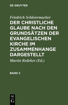 Der christliche Glaube nach den Grundsazen der Evangelischen Kirche: Bd. 2