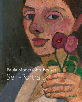 Modersohn-Becker: Self-Portrait with Two Flowers - Book  of the MoMA One on One Series