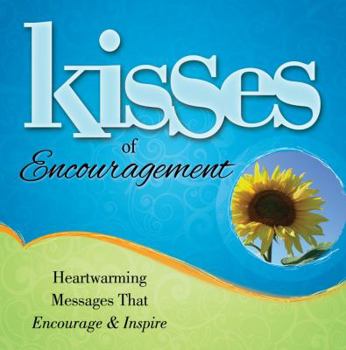 Hardcover Kisses of Encouragement: Heartwarming Messages That Encourage & Inspire Book