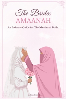 Paperback The Bride`s Amaanah: An Intimate Guide for The Muslimah Bride Book