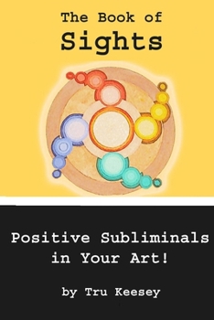 Paperback The Book of Sights: Subliminal Perfection Messages Book