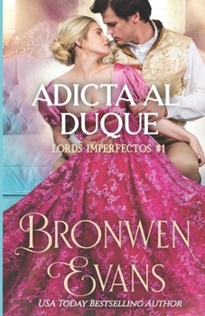 Adicta al Duque - Book #1 of the Imperfect Lords