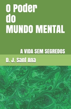 Paperback O Poder do MUNDO MENTAL: A Vida Sem Segredos [Portuguese] Book