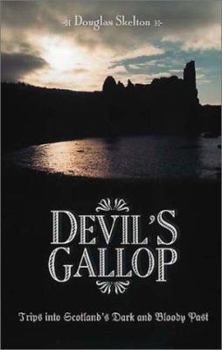 Paperback Devil's Gallop: Trips Into Scotland's Dark and Bloody Past Book