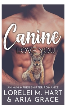 Paperback Canine Love You: An M/M Mpreg Shifter Romance Book