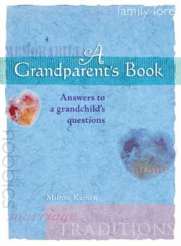 Hardcover A Grandparent's Book: Answers to a Grandchild's Questions Book