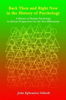 Paperback Back Then and Right Now in the History of Psychology: A History of Human Psychology in African Perspectives for the New Millennium Book