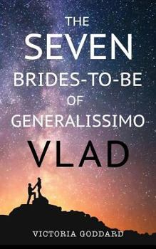 Paperback The Seven Brides-to-Be of Generalissimo Vlad Book
