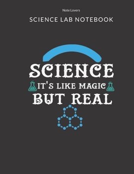 Paperback Science It's Like Magic But Real - Science Lab Notebook: Science Fair Research Journal - Experiment Documentation and Lab Tracker - Perfect Gift for S Book