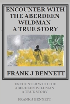 Paperback Encounter with The Aberdeen Wildman A true story: Second edition Book