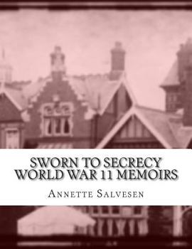 Paperback Sworn To Secrecy World War 11 Memoirs Book