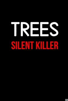 Paperback Trees Silent Killer: Blank Lined Journal Book