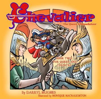 Paperback Chevalier the Queen's Mouseketeer: For Queen and Country(A Rhyming Fairy Tale Fantasy Adventure Children's Bedtime Story Books for Kids and Beginner R Book