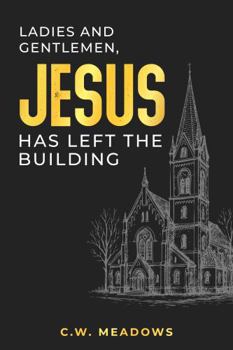 Paperback Ladies and Gentlemen Jesus Has Left The Building Book