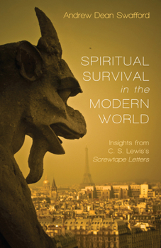 Paperback Spiritual Survival in the Modern World: Insights from C. S. Lewis's Screwtape Letters Book