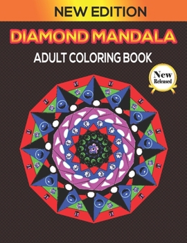 Paperback Diamond Mandala: World's Most Amazing Selection of Stress Relieving and Relaxing Mandalas. The Ultimate and ... Coloring Pages for Medi Book