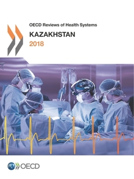 Paperback OECD Reviews of Health Systems: Kazakhstan 2018 Book