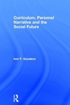 Hardcover Curriculum, Personal Narrative and the Social Future Book