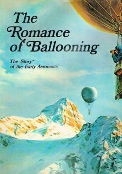 Hardcover The Romance of Ballooning: The Story of the Early Aeronauts (A Studio Book) Book