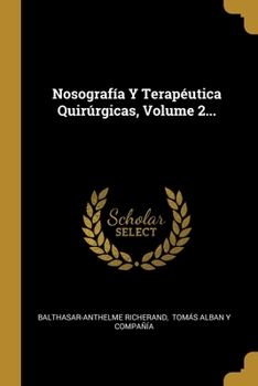 Paperback Nosograf?a Y Terap?utica Quir?rgicas, Volume 2... [Spanish] Book